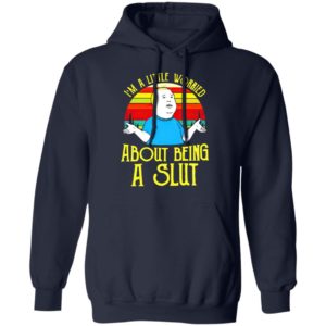 Bobby Hill I’M A Little Worried About Being A Slut Shirt