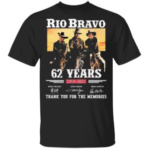 Rio Bravo 62 Years 1959 2020 Thank You For The Memories Signatures shirt