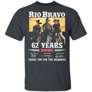 Rio Bravo 62 Years 1959 2020 Thank You For The Memories Signatures shirt