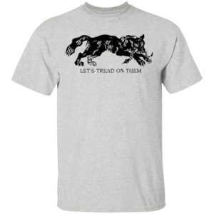 Tiger Let’S Tread On Them Shirt