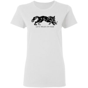 Tiger Let’S Tread On Them Shirt