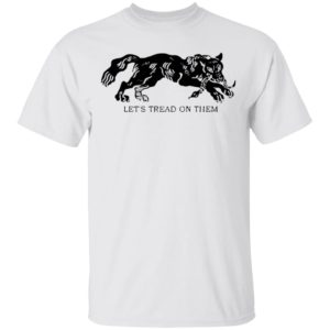 Tiger Let’S Tread On Them Shirt