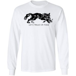 Tiger Let’S Tread On Them Shirt