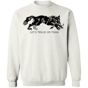 Tiger Let’S Tread On Them Shirt