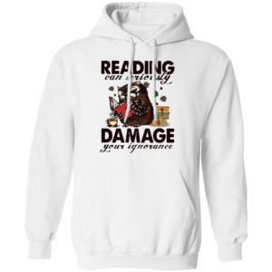 Owl Reading Can Seriously Damage Your Ignorance Shirt