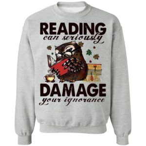 Owl Reading Can Seriously Damage Your Ignorance Shirt