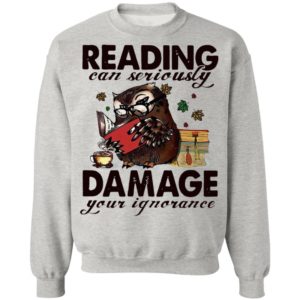 Owl Reading Can Seriously Damage Your Ignorance Shirt