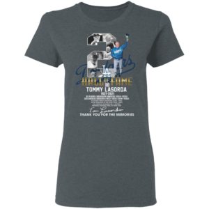 2 Los Angeles Dodgers Hall Of Fame Tommy Lasorda 1927 2021 Thank You For The Memories Signature Shirt