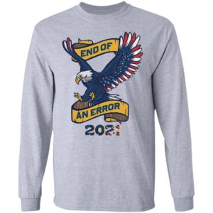 Eagle American Flag End Of An Error 2021 shirt