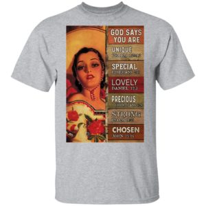 God Says You Are Unique Special Lovely Precious Strong Chosen Mexican Cowgirl shirt