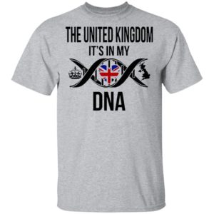 The United Kingdom It’s In My Dna Shirt