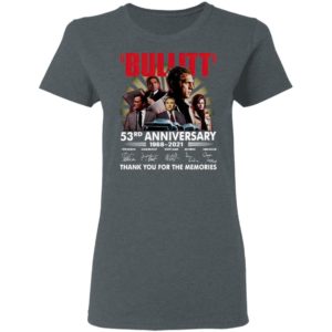 Bullitt 53Rd Anniversary 1968 2021 Thank You For The Memories Signatures Shirt