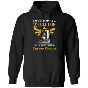 I Would Make A Zelda Pun But I Don’T Wanna Tri And Force It Shirt