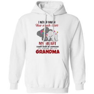 I Never Knew How Much Love My Heart Could Hold Till Someone Called Me Grandma Elephant Shirt