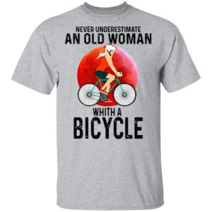 Never Underestimate An Old Woman With A Bicycle Shirt