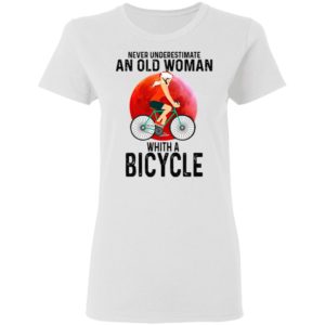 Never Underestimate An Old Woman With A Bicycle Shirt