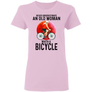 Never Underestimate An Old Woman With A Bicycle Shirt