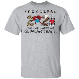 Principal 2021 The One Where We Quaranteach Shirt