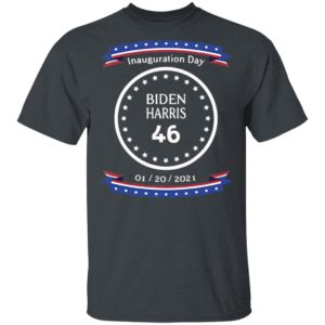 Inauguration day Biden Harris 46 01 20 2021 Shirt