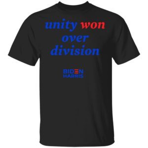 Unity Won Over Division Biden Harris Shirt