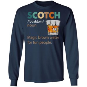 Scotch Noun Magic Brown Water For Fun People Shirt