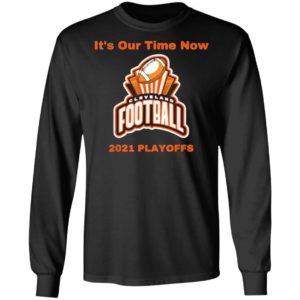 It’s Our Time Now Cleveland 2021 Playoffs Shirt