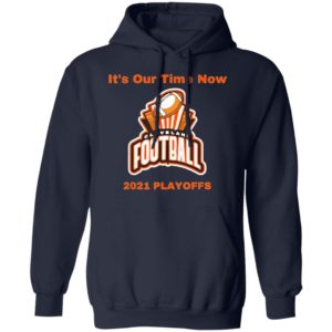 It’s Our Time Now Cleveland 2021 Playoffs Shirt