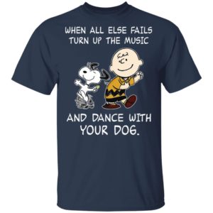 Snoopy And Charlie Brown When All Else Fails Turn Up The Music Shirt