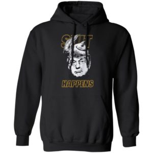 Shit Happens Is Donald Trump Shirt