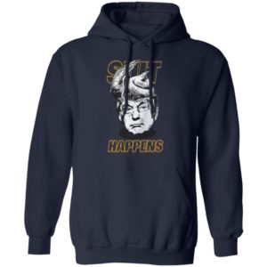 Shit Happens Is Donald Trump Shirt