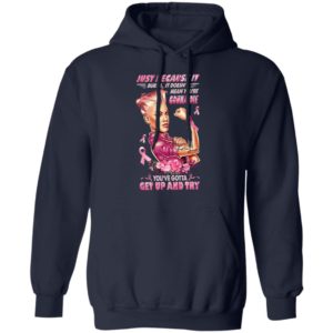 Strong Girl Just Because It Burns It Doesn’t Mean You’re Gonna Die You Gotta Get Up And Try Shirt