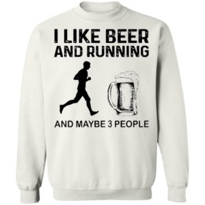 The Men I Like Beer And Running And Maybe 3 People Shirt