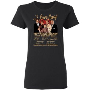 I Love Lucy 70Th Aniversary 1951 2021 Thank You For The Memories Signatures Shirt