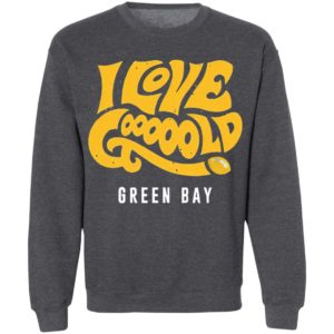 I Love Gooooold Green Bay 2021 T-Shirt