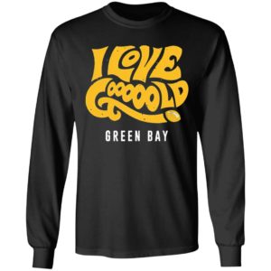 I Love Gooooold Green Bay 2021 T-Shirt