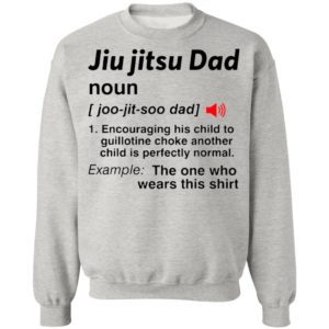 Jiu Jitsu Dad Noun The One Who Wears This Shirt