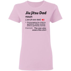 Jiu Jitsu Dad Noun The One Who Wears This Shirt