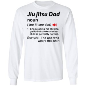 Jiu Jitsu Dad Noun The One Who Wears This Shirt