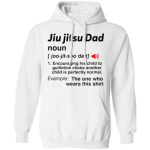 Jiu Jitsu Dad Noun The One Who Wears This Shirt