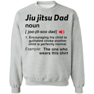 Jiu Jitsu Dad Noun The One Who Wears This Shirt