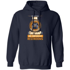 I Refuse To Talk Gun Eat Soap Are Confused By Restrooms Shirt