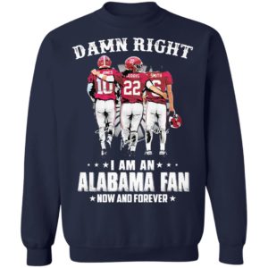 Jones Harris Smith Damn Right I Am A Alabama Fan Now And Forever Shirt