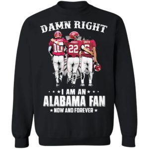Jones Harris Smith Damn Right I Am A Alabama Fan Now And Forever Shirt