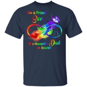 I'm A Proud Son Of A Wonderful Dad In Heaven Shirt