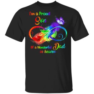I’m A Proud Son Of A Wonderful Dad In Heaven Shirt
