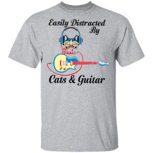 Cat Listen To Music Easily Distracted By Cats And Guitar Shirt