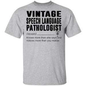 Vintage Speech Language Pathologist Noun Knows More Than She Says Shirt