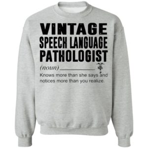 Vintage Speech Language Pathologist Noun Knows More Than She Says Shirt