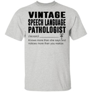 Vintage Speech Language Pathologist Noun Knows More Than She Says Shirt