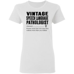 Vintage Speech Language Pathologist Noun Knows More Than She Says Shirt